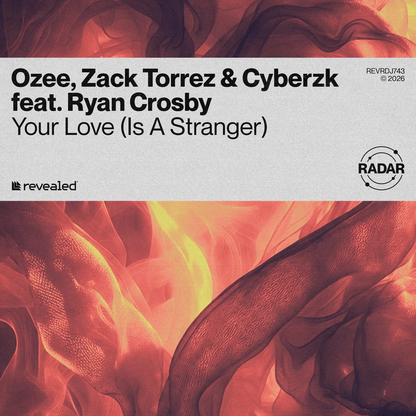 Ozee - Your Love (Is A Stranger) cover artwork, 2026 collaboration with Zack Torrez & Cyberzk feat. Ryan Crosby on Revealed Recordings